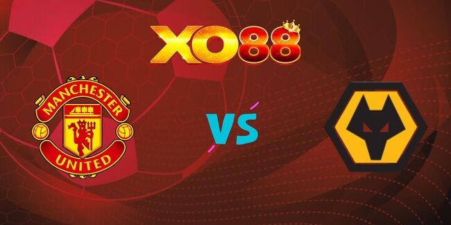 XO88 Nhận định soi kèo Manchester United vs Wolves, 20h00 – 20/04/2025