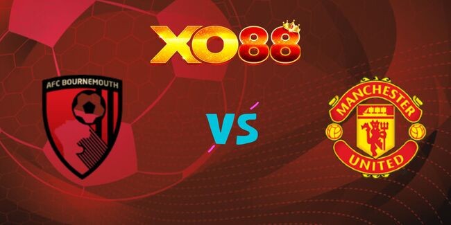 XO88 Soi kèo AFC Bournemouth vs Manchester United, 20h00 ngày 27/04/2025