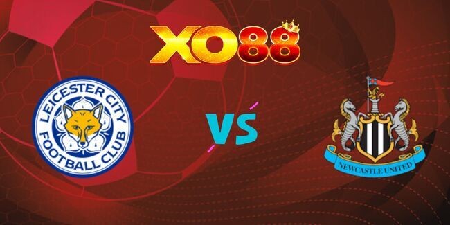 XO88 Nhận định soi kèo Leicester vs Newcastle, 2h 08/04/2025