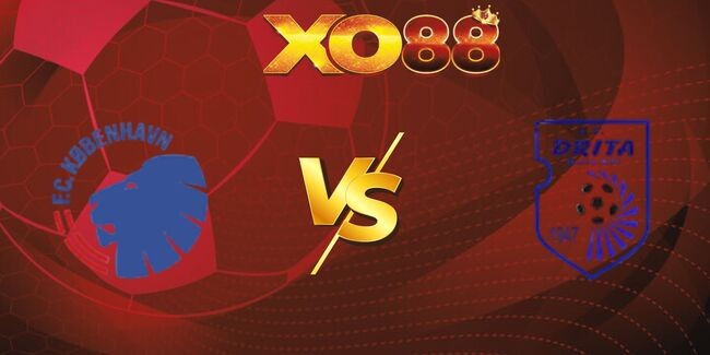 XO88 Nhận định soi kèo FC Copenhagen vs De Rita Goni Lane, 0h00 ngày 23/07