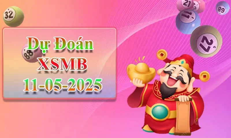 XO88 Dự đoán XSMB ngày 11/05 – Dự đoán XSMB hôm nay