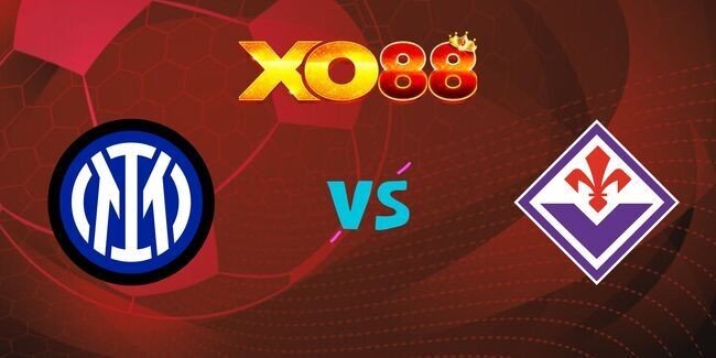 XO88 Nhận định soi kèo Inter Milan vs Fiorentina, 02h45 ngày 11/02/2025