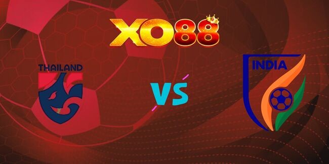 XO88 Nhận định soi kèo Thái Lan vs Ấn Độ, 19h30 – 04/06/2025