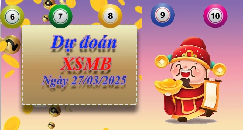 XO88 Dự đoán XSMB ngày 27/03 – Dự đoán XSMB hôm nay