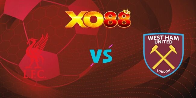 XO88 Nhận định soi kèo Liverpool vs West Ham, 20h00 – 13/04/2025