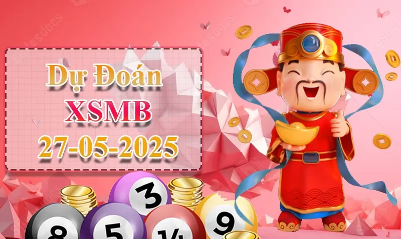 XO88 Dự đoán XSMB ngày 27/05 – Dự đoán XSMB hôm nay
