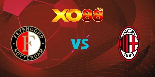 XO88 Nhận định soi kèo Feyenoord vs AC Milan, 03h00 ngày 13/02/2025