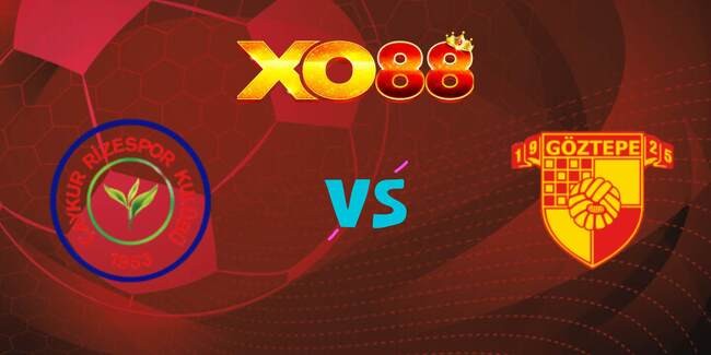 XO88 Nhận định soi kèo Rizespor vs Goztepe, 23h00 ngày 10/08/2025