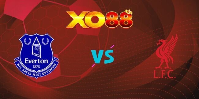 XO88 Nhận định soi kèo Everton vs Liverpool, 02h30 ngày 12/02/2025