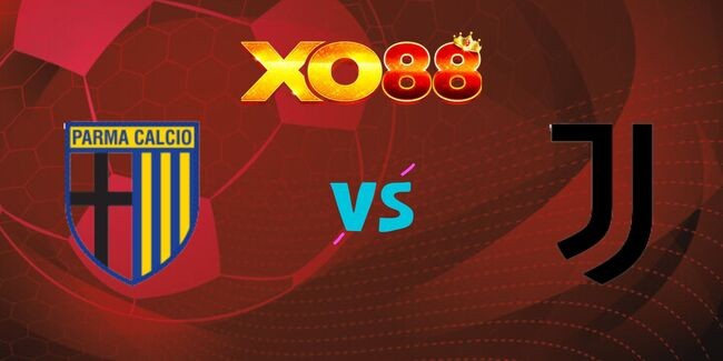 XO88 Nhận định soi kèo Parma vs Juventus, 01h45 – 22/04/2025